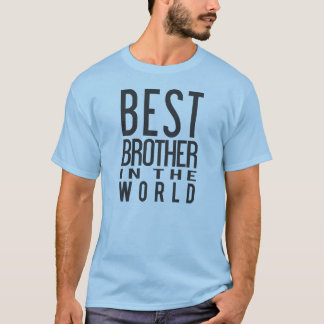 Best brother in the world t-shirt