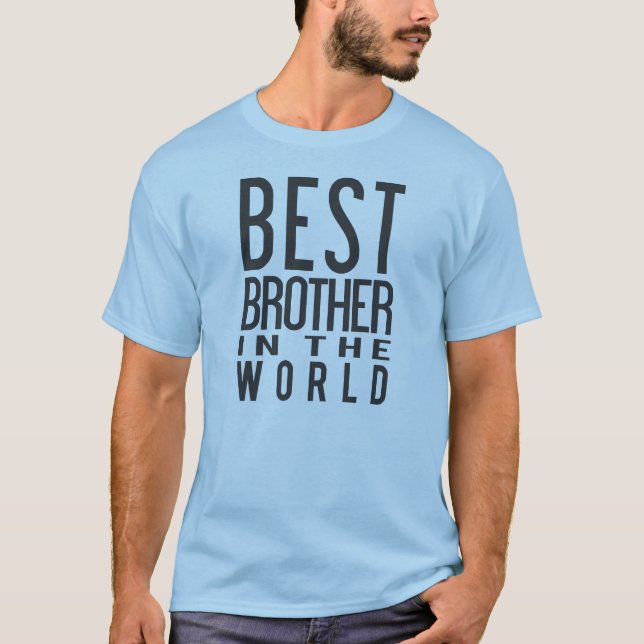 Best brother in the world t-shirt (Front)