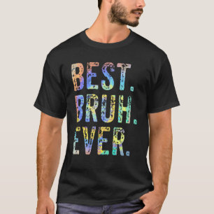 Best Bruh Ever Brother Mum Dad Joke Gag Vintage T-Shirt