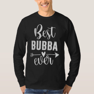 Best Bubba Ever Father's Day Present For Grandpa M T-Shirt