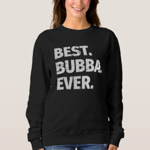 Best Bubba Ever Favourite Brother Sweatshirt