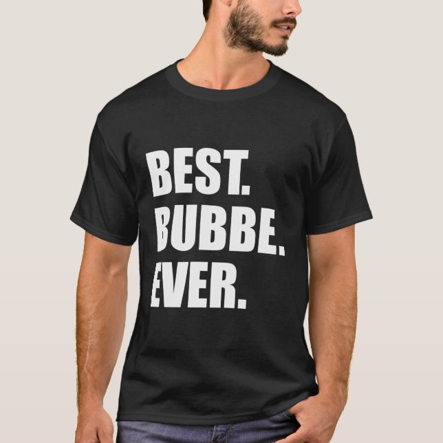 Best Bubbe Ever Yiddish Jewish Grandmother T-Shirt (Front)