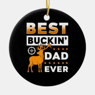 Best Buckin Dad Ever Ceramic Ornament