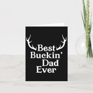 Best Buckin Dad Ever Deer Hunting Bucking Dad Fath Card