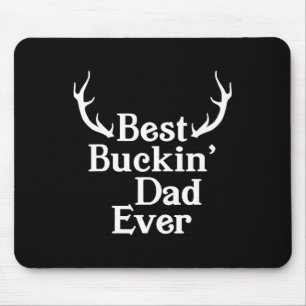 Best Buckin Dad Ever Deer Hunting Bucking Dad Fath Mouse Pad