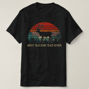 best buckin' dad ever father's day T-Shirt