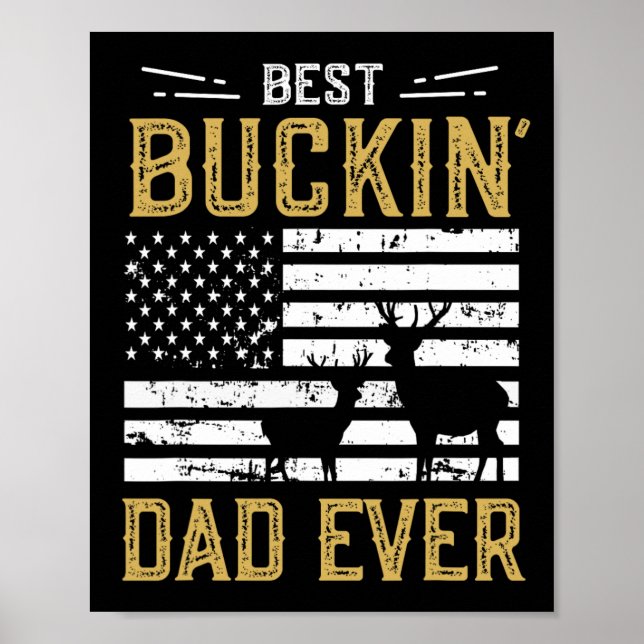 Best Buckin Dad Ever Funny Gift Deer Hunter Cool H Poster (Front)