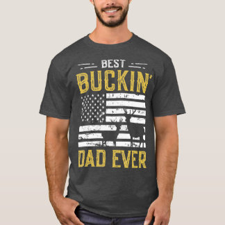 Best Buckin Dad Ever Funny Gift Deer Hunter Cool H T-Shirt