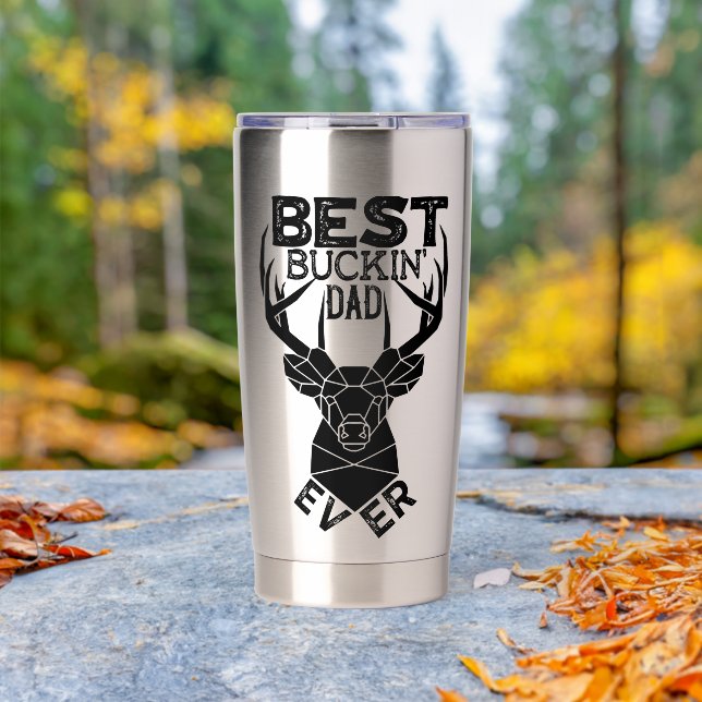 Best Buckin Dad Ever  Insulated Tumbler (Outdoor (Rotated))