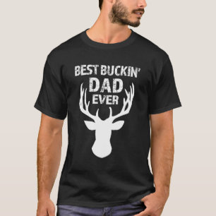 Best Buckin' Dad Ever 'S T-Shirt