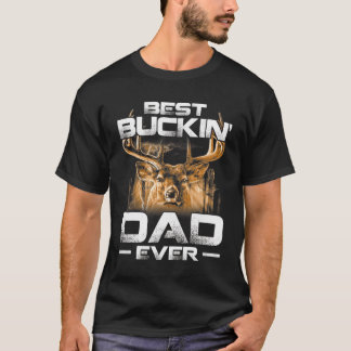 Best Buckin' Dad Ever Shirt Deer Hunting Bucking F