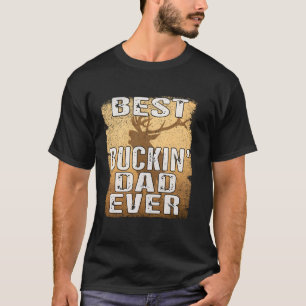 Best Buckin Dad Ever Shirt Deer Hunting Bucking Fa