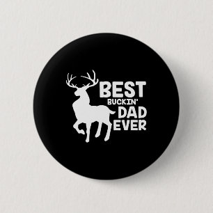 Best Buckin Dad Ever Shirt Deer Hunting Bucking Fa 6 Cm Round Badge