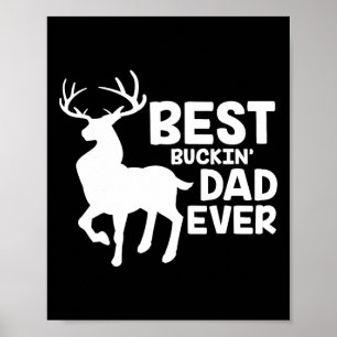 Best Buckin Dad Ever Shirt Deer Hunting Bucking Fa Poster
