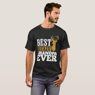 Best Buckin' Grandpa Ever. T-Shirt