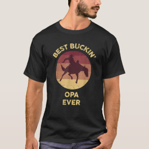 Best Buckin Opa Ever Western Rodeo Cowboy Bucking T-Shirt
