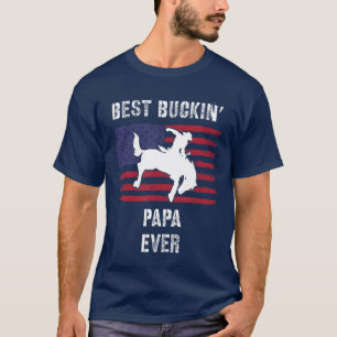 Best Buckin Papa Ever American Flag Rodeo Cowboy W T-Shirt