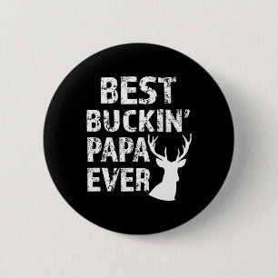 Best Buckin' Papa Ever Fun deer hunting 6 Cm Round Badge