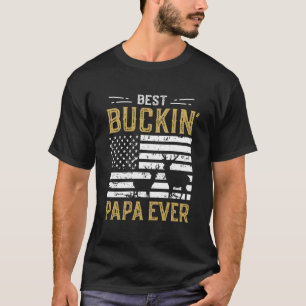 Best Buckin Papa Ever Funny Gift Deer Hunter Cool  T-Shirt