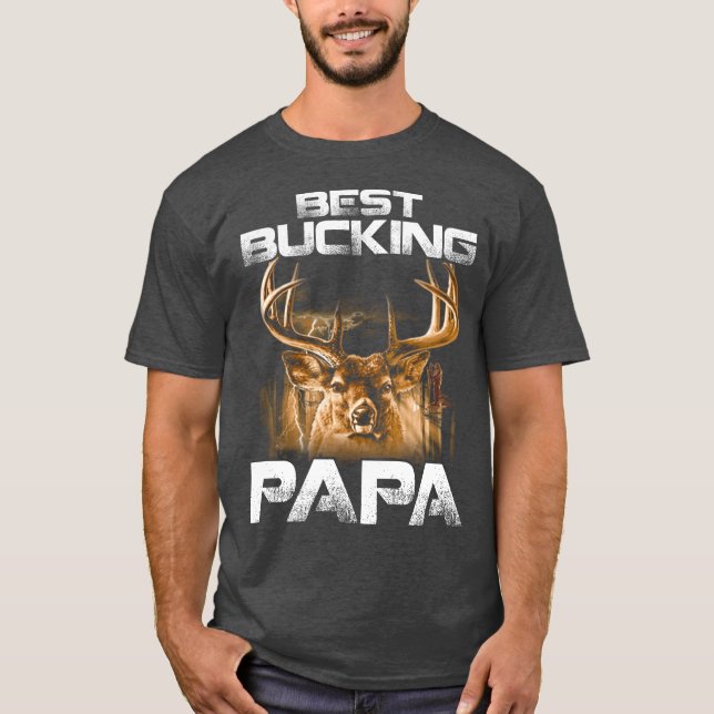 Best Buckin PAPA Ever Shirt (Front)