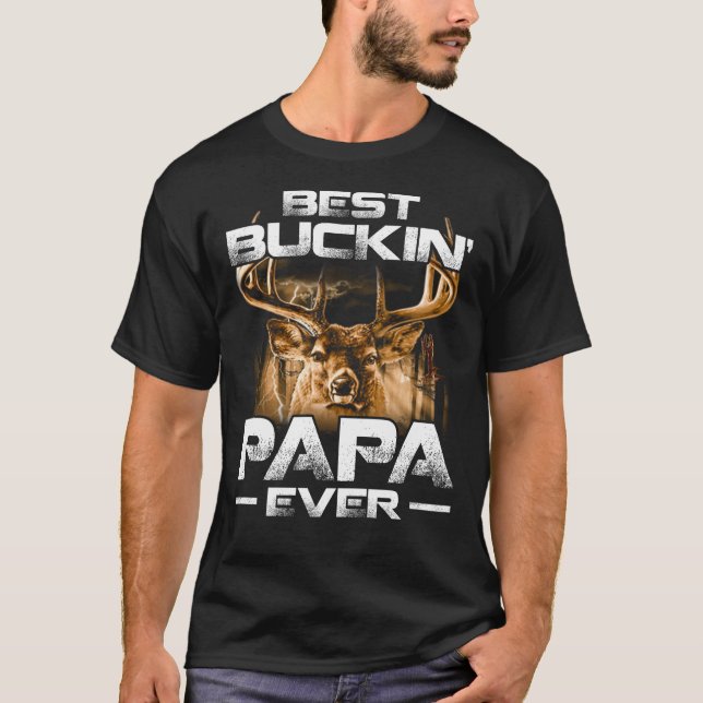 Best Buckin' Papa Ever Shirt Deer Hunting Bucking (Front)