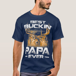 Best Buckin Papa Ever Shirt Deer Hunting Bucking