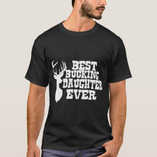 Best Bucking Daughter Ever Deer Hunting T-Shirt