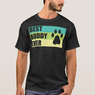 Best Buddy Ever, Funny Best Friend  T-Shirt