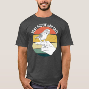 Best Budgie Dad Ever Parakeet Parrot Bird For Pet T-Shirt