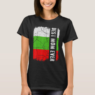 Best Bulgaria Mum Ever Bulgaria Flag Mother's Day T-Shirt