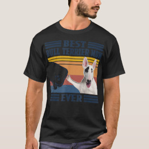 Best Bull Terrier Mum Ever Vintage Mother Day T-Shirt