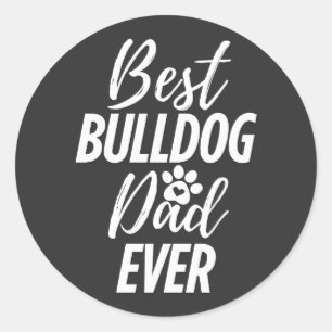 Best Bulldog Dog Dad Ever Classic Round Sticker
