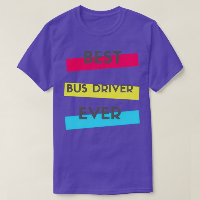 Best Bus Driver Ever 2 T-Shirt (Design Front)