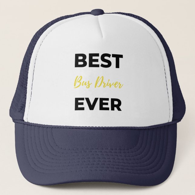Best Bus Driver Ever bl Trucker Hat (Front)