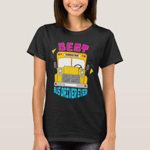 Best Bus Driver Ever Cute School Transportation St T-Shirt
