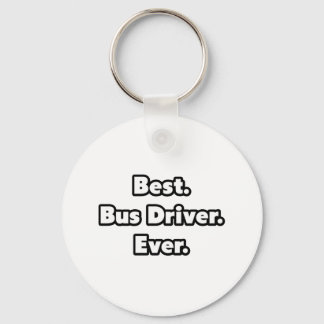 Best. Bus Driver. Ever. Key Ring