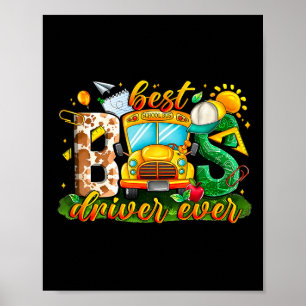 Best Bus Driver Ever School Bus Driver Back To Sch Poster