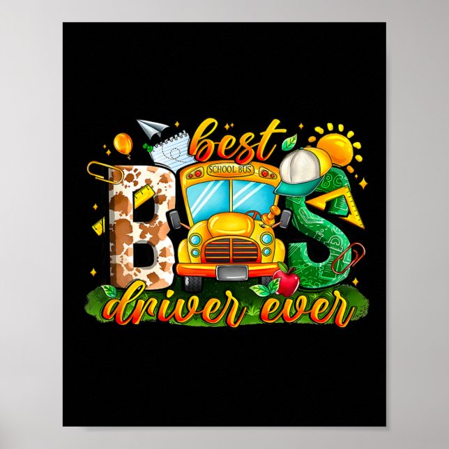 Best Bus Driver Ever School Bus Driver Back To Sch Poster (Front)