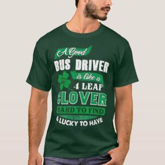 Best Bus Driver Hard To Find amp Lucky To Get T-Shirt