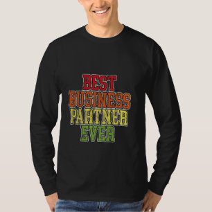 Best Business Partner Ever Reliable Entrepreneur A T-Shirt
