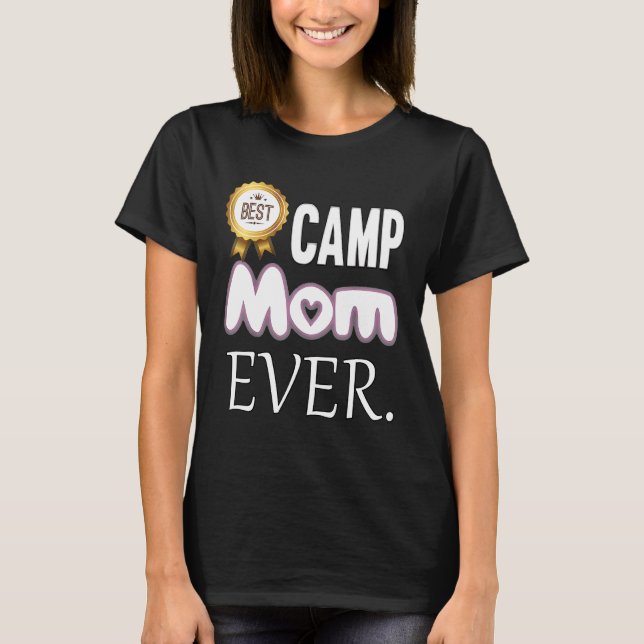 Best Camp Mum Ever Camping   T-Shirt (Front)
