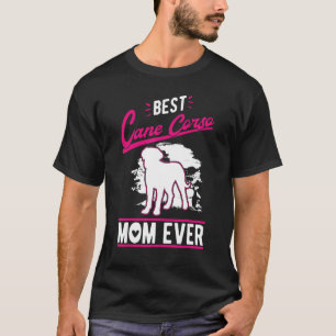 Best Cane Corso Mom Ever T-Shirt
