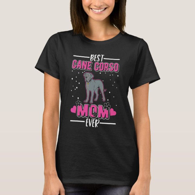 Best Cane Corso Mum Ever T-Shirt (Front)