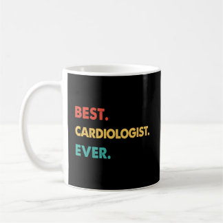 Best Cardiologist Ever Coffee Mug