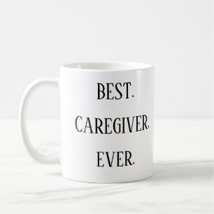 Best Caregiver Ever – Caregiver Appreciation Day Coffee Mug