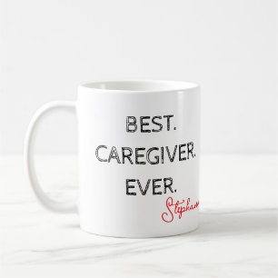 Best Caregiver Ever – Caregiver Appreciation Day Coffee Mug
