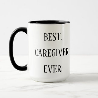 Best Caregiver Ever – Caregiver Appreciation Day Mug