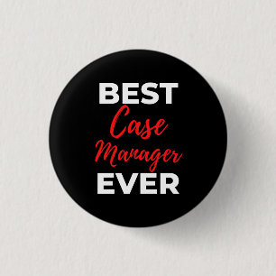Best Case Manager Ever 3 Cm Round Badge