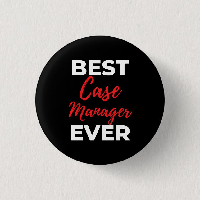 Best Case Manager Ever 3 Cm Round Badge (Front)