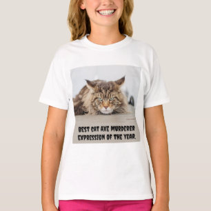 Best cat axe murderer expression T-Shirt